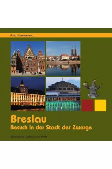 Breslau. Besuch in der Stadt der Zwerge - Anna Wawrykowicz