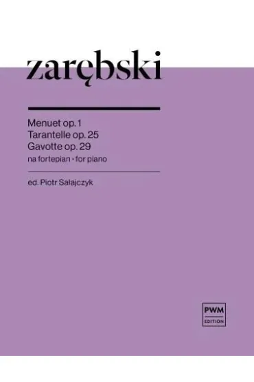 Menuet op. 1, Tarantelle op. 25, Gavotte op. 29 - Juliusz Zar�bski