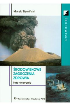 �rodowiskowe zagro�enia zdrowia Inne wyzwania - Siemi�ski Marek - Marek Siemi�ski