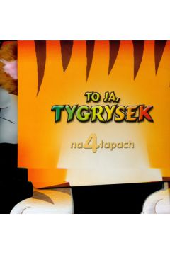 To ja Tygrysek na 4 �apach