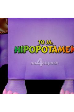 To ja, Hipopotamek na 4 �apach