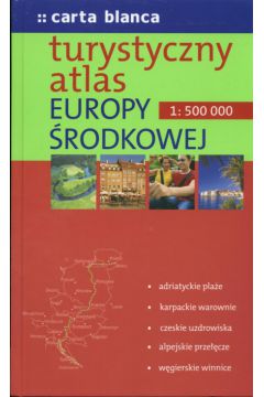 Turystyczny Atlas Europy �rodkowej + Unia Europejska Atlas