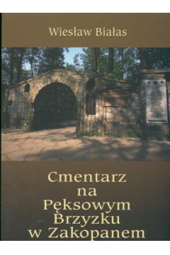 Cmentarz na P�ksowym Brzyzku w Zakopanem - Bia�as Wies�aw - Wies�aw Bia�as