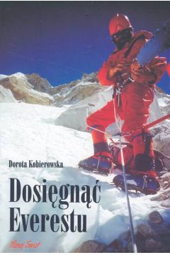 Dosi�gn�� Everestu - Dorota Kobierowska