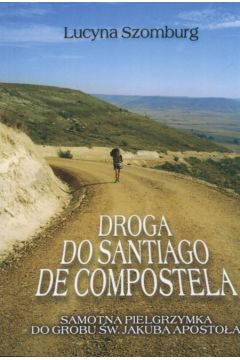 Droga do Santiago de Compostela - Szomburg Lucyna - Lucyna Szomburg