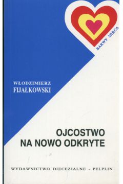 Ojcostwo na nowo odkryte - Fija�kowski W�odzimierz - W�odzimierz Fija�kowski