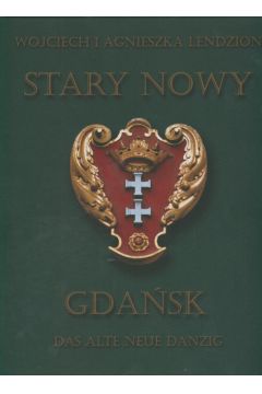 Stary Nowy Gda�sk - Lendzion Wojciech, Lendzion Agnieszka - Agnieszka Lendzion, Wojciech Lendzion