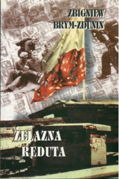 �elazna reduta - Brym-Zdunin Zbigniew - Zbigniew Brym-Zdunin