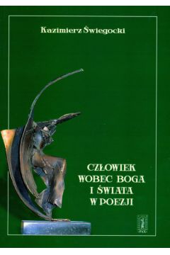 Cz�owiek wobec Boga i �wiata w poezji - �wiegocki Kazimierz - Kazimierz �wiegocki