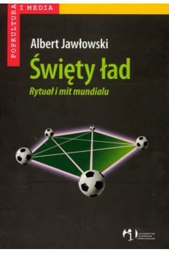 �wi�ty �ad Rytua� i mit Mundialu - Jaw�owski Albert - Albert Jaw�owski