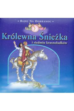 Kr�lewna �nie�ka i siedmiu krasnoludk�w (twarda oprawa)