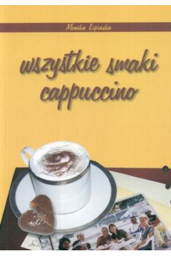 Wszystkie smaki cappucino - Lipi�ska Monika - Monika Lipi�ska