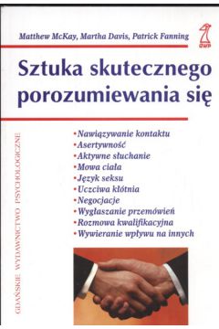 Sztuka skutecznego porozumiewania si� - McKay Matthew, Davis Martha, Fanning Patrick - Davis Martha, Patrick Fanning