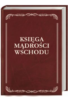 Ksi�ga m�dro�ci Wschodu - Mas�owska Danuta, Mas�owski W�odzimierz - Danuta Mas�owska, W�odzimierz Mas�owski