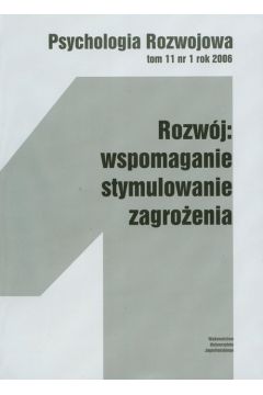 Psychologia rozwoju t 11/1 Rozw�j: wspomaganie, stymulowanie, zagro�enia