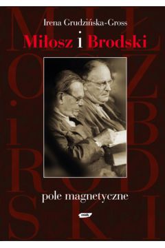 Mi�osz i Brodski. Pole magnetyczne - Grudzi�ska-Gross Irena - Irena Grudzi�ska-Gross