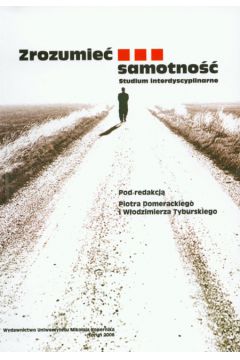 Zrozumie� samotno�� - Piotr Domeracki, W�odzimierz Tyburski