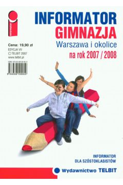 Informator gimnazja Warszawa i okolice na rok 2007/2008