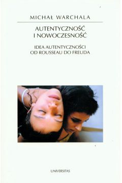 Autentyczno�� i nowoczesno�� - Warchala Micha� - Micha� Warchala