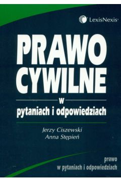 Prawo cywilne w pytaniach i odpowiedziach - Ciszewski Jerzy, St�pie� Anna - Anna St�pie�, Jerzy Ciszewski
