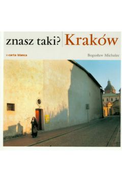 Znasz taki Krak�w? - Michalec Bogus�aw - Bogus�aw Michalec