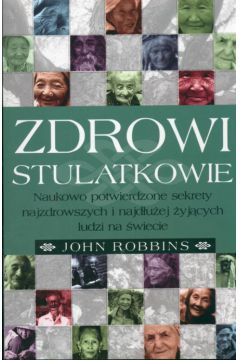 Zdrowi stulatkowie - Robbins John - John Robbins