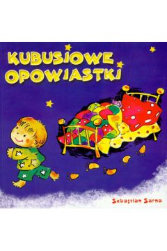 Kubusiowe opowiastki - Sarna Sebastian - Sebastian Sarna