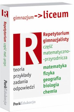 Repetytorium gimnazjalisty cz�� matematyczno-przyrodnicza