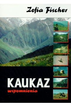 Kaukaz wspomnienia - Zofia Fischer