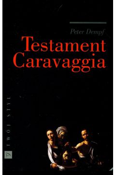 Testament Caravaggia - Dempf Peter - Peter Dempf