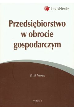 Przedsi�biorstwo w obrocie gospodarczym - Norek Emil - Emil Norek
