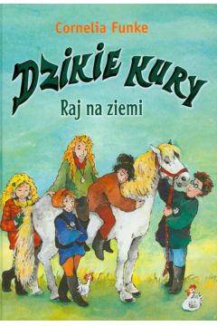 Dzikie kury Raj na ziemi - Funke Cornelia - Cornelia Funke