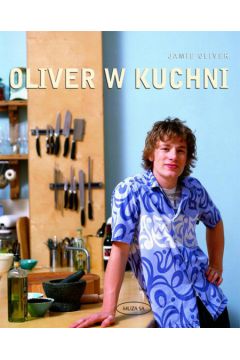 Oliver w kuchni - Oliver Jamie