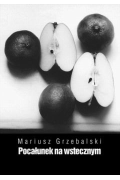 Poca�unek na wstecznym - Grzebalski Mariusz - Mariusz Grzebalski