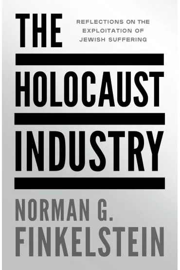 The Holocaust Industry. Reflections on the exploitation of Jewish suffering wer. angielska - Norman G. Finkelstein