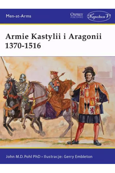 Armie Kastylii i Aragonii 1370-1516 - Pohl John M d
