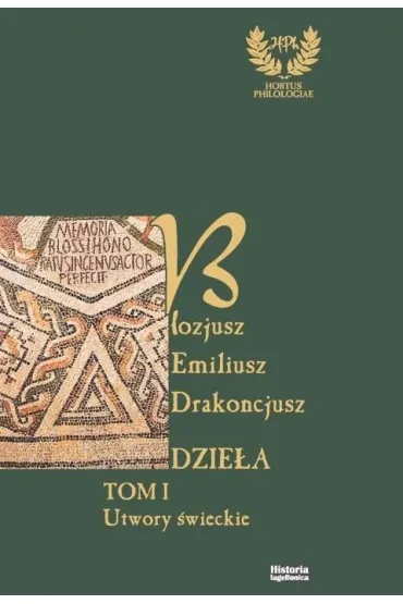 Emiliusz Blozjusz Drakoncjusz. Dzie�a T.1 - red Anna Maria Wasyl