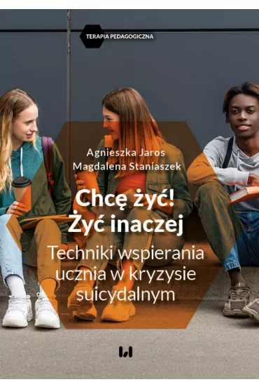 Chc� �y�! �y� inaczej - Agnieszka Jaros, Magdalena  Staniaszek