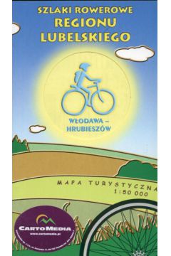 Szlaki rowerowe Regionu Lubelskiego Mapa turystyczna  W�odawa Hrubiesz�w