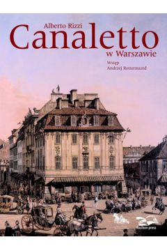Canaletto w Warszawie - Rizzi Alberto - Rizzi Alberto