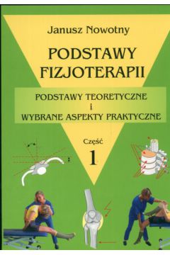 Podstawy fizjoterapii cz.1 - Nowotny Janusz - Janusz Nowotny