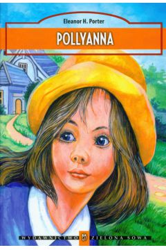 Pollyanna - Porter Eleanor H. (twarda oprawa)