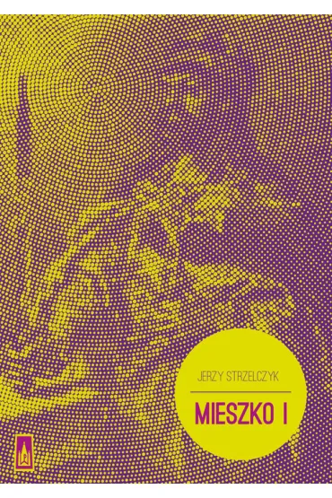 Mieszko I - Jerzy Strzelczyk