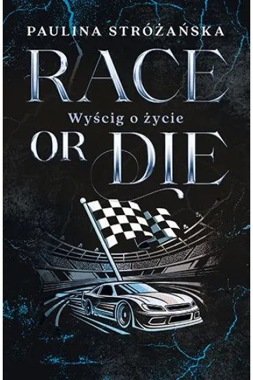 Race or Die. Wy�cig o �ycie - Paulina Str�a�ska
