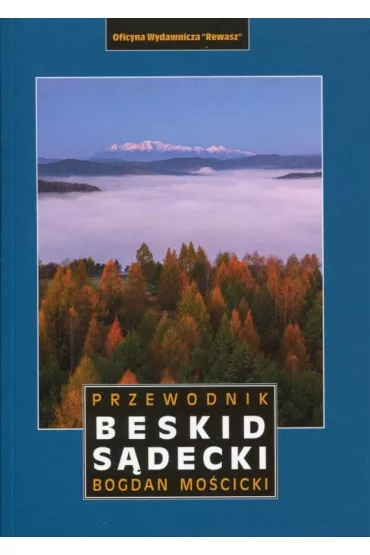 Beskid S�decki. Przewodnik - Bogdan Mo�cicki
