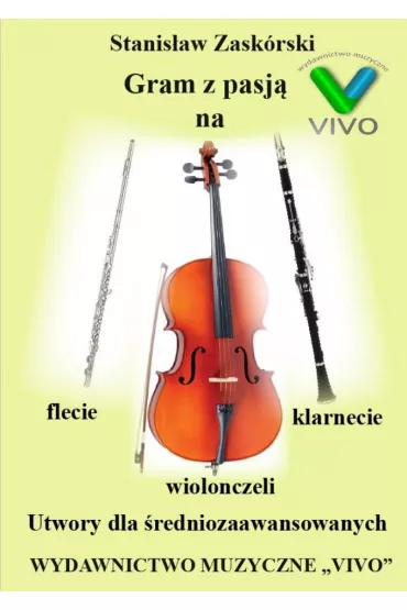 Gram z pasj� na flecie, klarnecie i wiolonczeli - Stanis�aw  Zask�rski