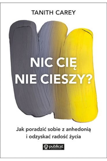 Nic cię nie cieszy? Jak poradzić sobie z anhedonią