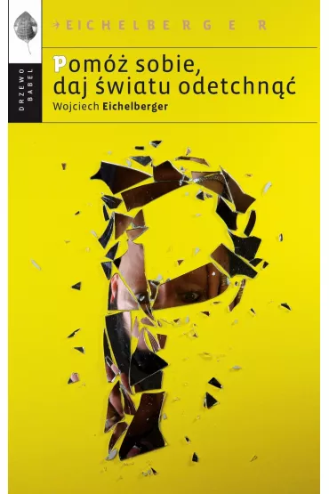 Pom sobie, daj wiatu odetchn - Wojciech Eichelberger