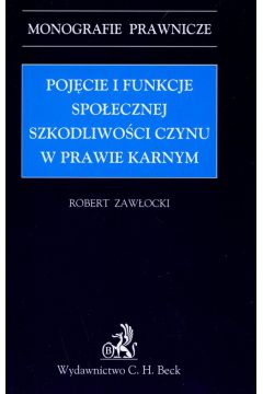 Poj�cie i funkcje spo�ecznej szkodliwo�ci czynu w prawie karnym - Zaw�ocki Robert - Robert Zaw�ocki