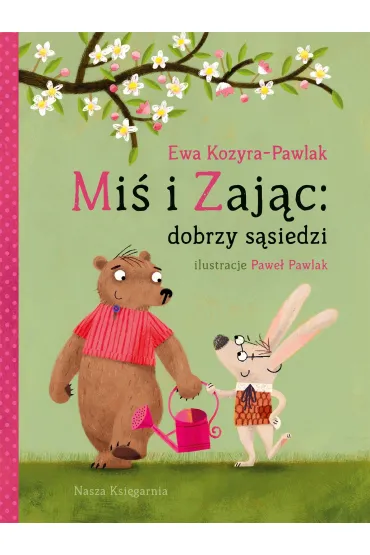 Mi� i Zaj�c: dobrzy s�siedzi - Ewa Kozyra-Pawlak